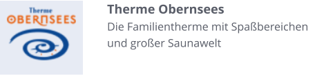 Therme Obernsees Die Familientherme mit Spaßbereichen und großer Saunawelt