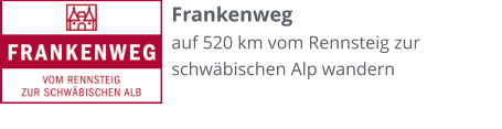 Frankenweg auf 520 km vom Rennsteig zur schwäbischen Alp wandern