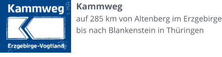 Kammweg auf 285 km von Altenberg im Erzgebirge bis nach Blankenstein in Thüringen
