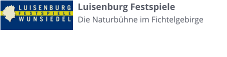 Luisenburg Festspiele Die Naturbühne im Fichtelgebirge