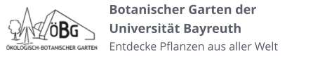 Botanischer Garten der Universität Bayreuth Entdecke Pflanzen aus aller Welt