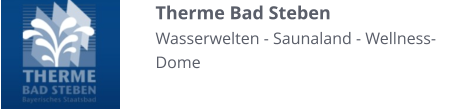 Therme Bad Steben Wasserwelten - Saunaland - Wellness-Dome