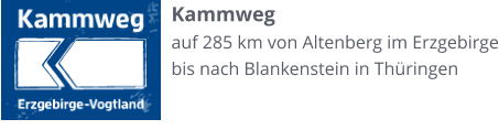 Kammweg auf 285 km von Altenberg im Erzgebirge bis nach Blankenstein in Thüringen
