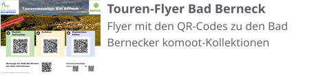 Touren-Flyer Bad Berneck Flyer mit den QR-Codes zu den Bad Bernecker komoot-Kollektionen