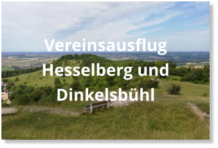 Vereinsausflug Hesselberg und Dinkelsbühl