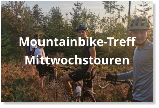 Mountainbike-Treff Mittwochstouren